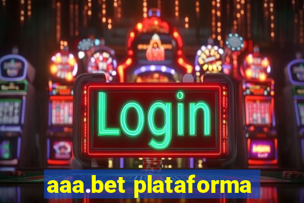 aaa.bet plataforma